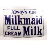 An early 20th century Milkmaid enamel sign 'Always use Milkmaid full cream milk' 92cm x 61 cm