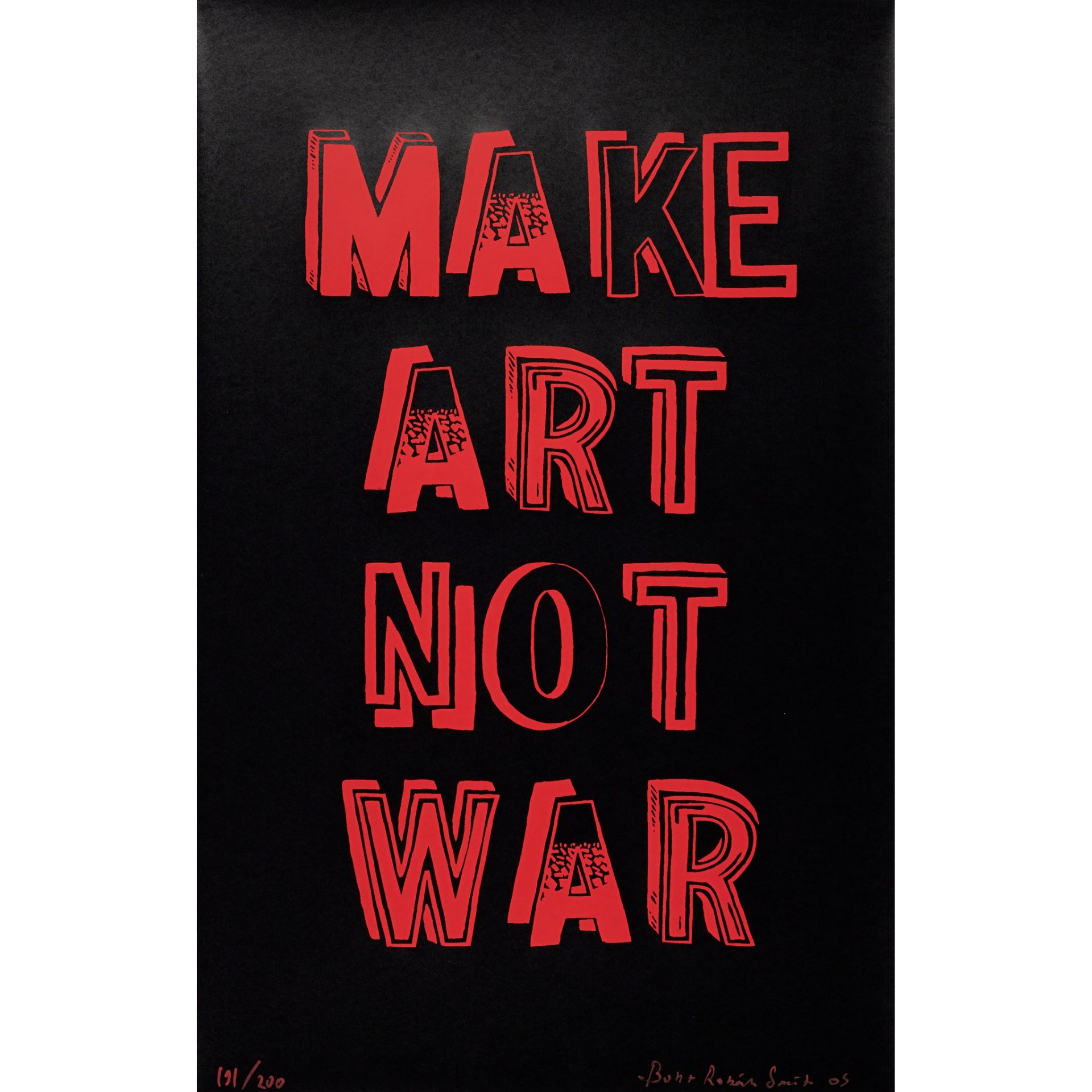 § BOB AND ROBERTA SMITH O.B.E., R.A. (BRITISH 1963-) MAKE ART NOT WAR - 2005