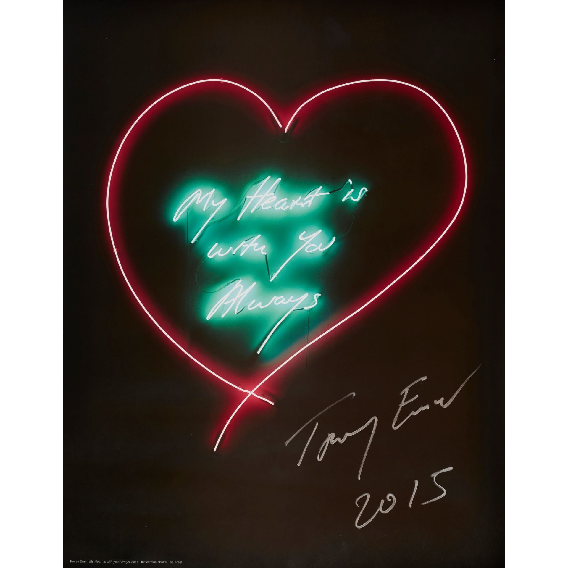 § TRACEY EMIN C.B.E., R.A. (BRITISH 1963-) MY HEART IS WITH YOU ALWAYS - 2015