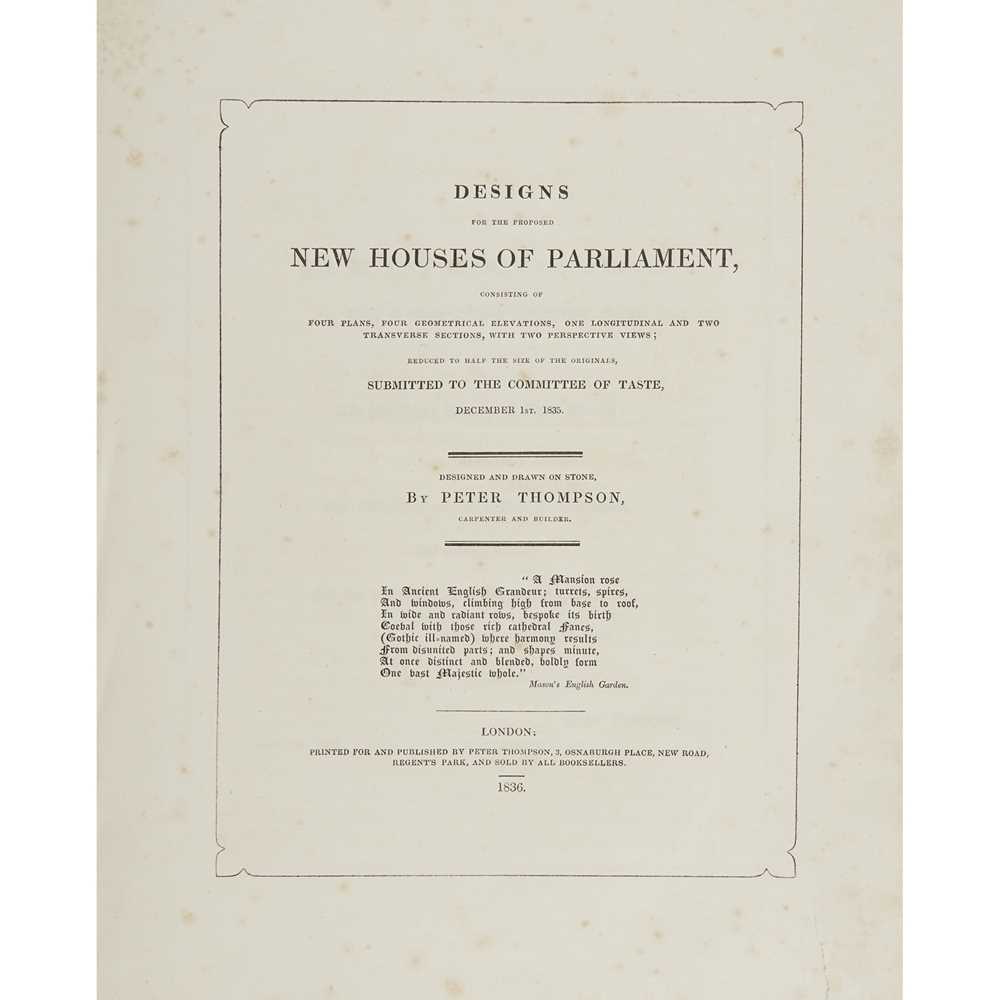 Thompson, Peter Designs for the proposed New Houses of Parliament London: Peter Thompson, 1836. 4to, - Image 2 of 2