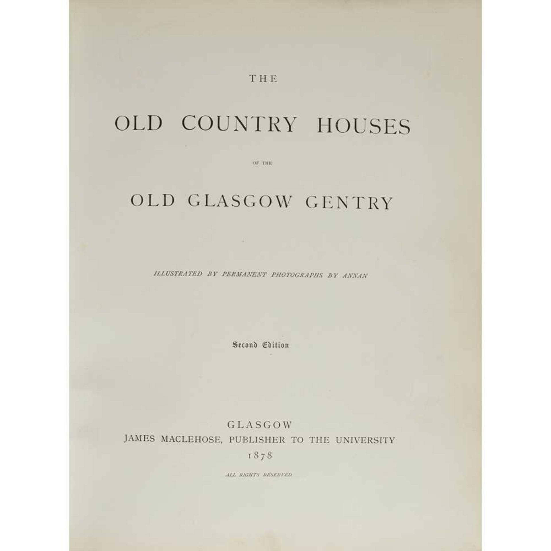 Annan, Thomas, Photographer The Old Country Houses of the Old Glasgow Gentry