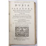 BOYLE, Robert (1627-1691), Philospher and Chemist Chymista Scepticus vel Dubia et Paradoxa Chymico-