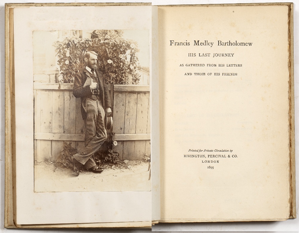 ANON: FRANCIS MEDLEY BARTHOLOMEW. His Last Journey as gathered from his letters and those of his