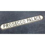 PROSECCO PALACE, A PAINTED WOOD STREET SIGN STYLE PLAQUE