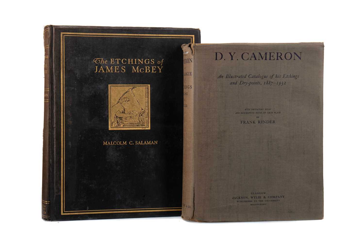 D.Y. CAMERON, AN ILLUSTRATED CATALOGUE OF HIS ETCHINGS AND DRYPOINTS, ALONG WITH THE ETCHINGS OF MCB