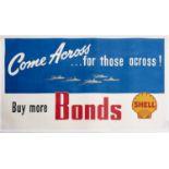 Shell Poster. Come Across... for those Across! Buy More Bonds, 82 x 144.5 (sheet), linen backed Good