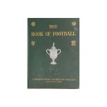 1906 THE BOOK OF FOOTBALL- A COMPLETE HISTORY AND RECORD