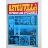 ASTON VILLA - THE FIRST 100 YEARS BY PETER MORRIS