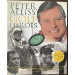 GOLF - PETER ALLISS '' GOLF HEROES'' BOOK AUTOGRAPHED BY NICKLAUS, PALMER, ALLISS & PLAYER