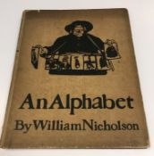 WILLIAM NICHOLSON “An Alphabet” first edition published by William Heinemann, London 1898,