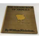 WILLIAM NICHOLSON “The Square Book of Animals” with rhymes by Arthur Waugh, first edition,