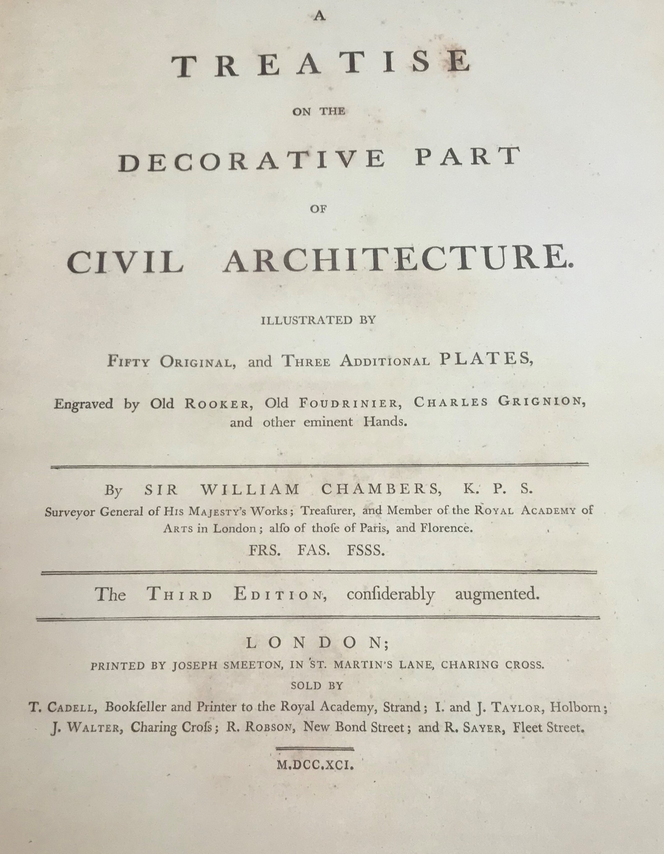 SIR WILLIAM CHAMBERS K.P.S "A Treatise on the decorative part of Civil Architecture illustrated by