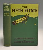 Travers, Jerome D and James R Crowell -“The Fifth Estate” 1st ed 1926 publ’d by Alfred A Knopf New