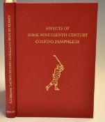 Grant, R H J (Ed) - “Aspects of Some Nineteenth Century Golfing Pamphlets” 1st ed 2005 Subscribers