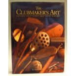 Ellis, Jeffery B signed - “The Clubmaker’s Art - Antique Golf Clubs and Their History” 1st ed 1997