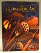 Ellis, Jeffery B signed - “The Clubmaker’s Art - Antique Golf Clubs and Their History” 1st ed 1997