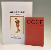 2x Arnaud Massy Golf Books – one signed - “Arnaud Massy - A Chronicle” signed by all 3 authors G