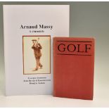 2x Arnaud Massy Golf Books – one signed - “Arnaud Massy - A Chronicle” signed by all 3 authors G