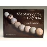 McGimpsey K W signed “The Story of the Golf Ball - from the Feather Ball to ...” 1st ed 2003 c/w