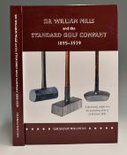 Walters, Graham signed – “Sir William Mills and the Standard Company 1895-1939” 1st ed 2016 in the