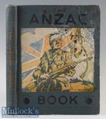 World War I - The Anzac Book Written and Illustrated In Gallipoli By Men Of The Anzac. January