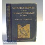 Sketches On Service During The Indian Frontier Campaigns Of 1897 by Major E A P Hobday, RA. An