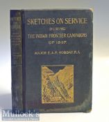 Sketches On Service During The Indian Frontier Campaigns Of 1897 by Major E A P Hobday, RA. An