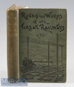 1893 Round The Works Of Our Great Railways by Various Authors (including William Wordsall)