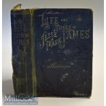 Americana - Jesse James – The Life, Times and Treacherous Death of Jesse James – The Only correct