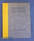The British Empire Exhibition Book Entitled “Wembley In Colour” 1924 An impressive publication sub