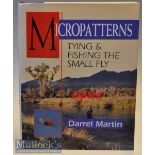 Fishing Book - Martin, Darrel signed - “Micropatterns - Tying and Fishing The Small Fly” 1st ed 1994