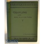 Fishing Book - Walbran, Francis M - “Grayling and How to Catch Them and Recollections of A