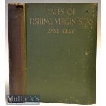 Big Game Fishing Book - Grey, Zane - “Tales of Fishing Virgin Seeds” 1st ed 1925 publ’d Harper and