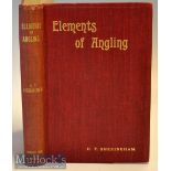 Fishing Book - Sheringham, HT - “Elements of Angling - A Book for Beginners” 1st ed. 1906 publ’d