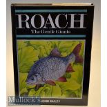 Coarse Fishing Book - Bailey, John - “Roach - The Gentle Giants” 1st ed 1987 c/w dust jacket -