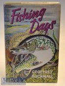 Fishing Book - Bucknell, Geoffrey - “Fishing Days” 1st ed 1966 publ’d London c/w rare dust jacket in