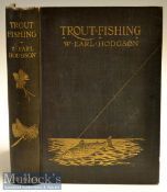 Fishing Book: Hodgson, W Earl - “Trout Fishing” 3rd ed 1908 publ’d A&C Black London in the