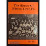 The History of Bilston Town FC 1894-2015 book a softback edition in as new condition