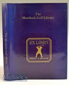 Murdoch, Joseph S F – The Murdoch Golf Library Publishers Presentation Copy ltd ed book signed by