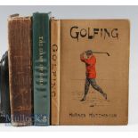 Hutchinson, Horace – Golfing 1898 Book 5th ed London in decorative cloth boards, together with The