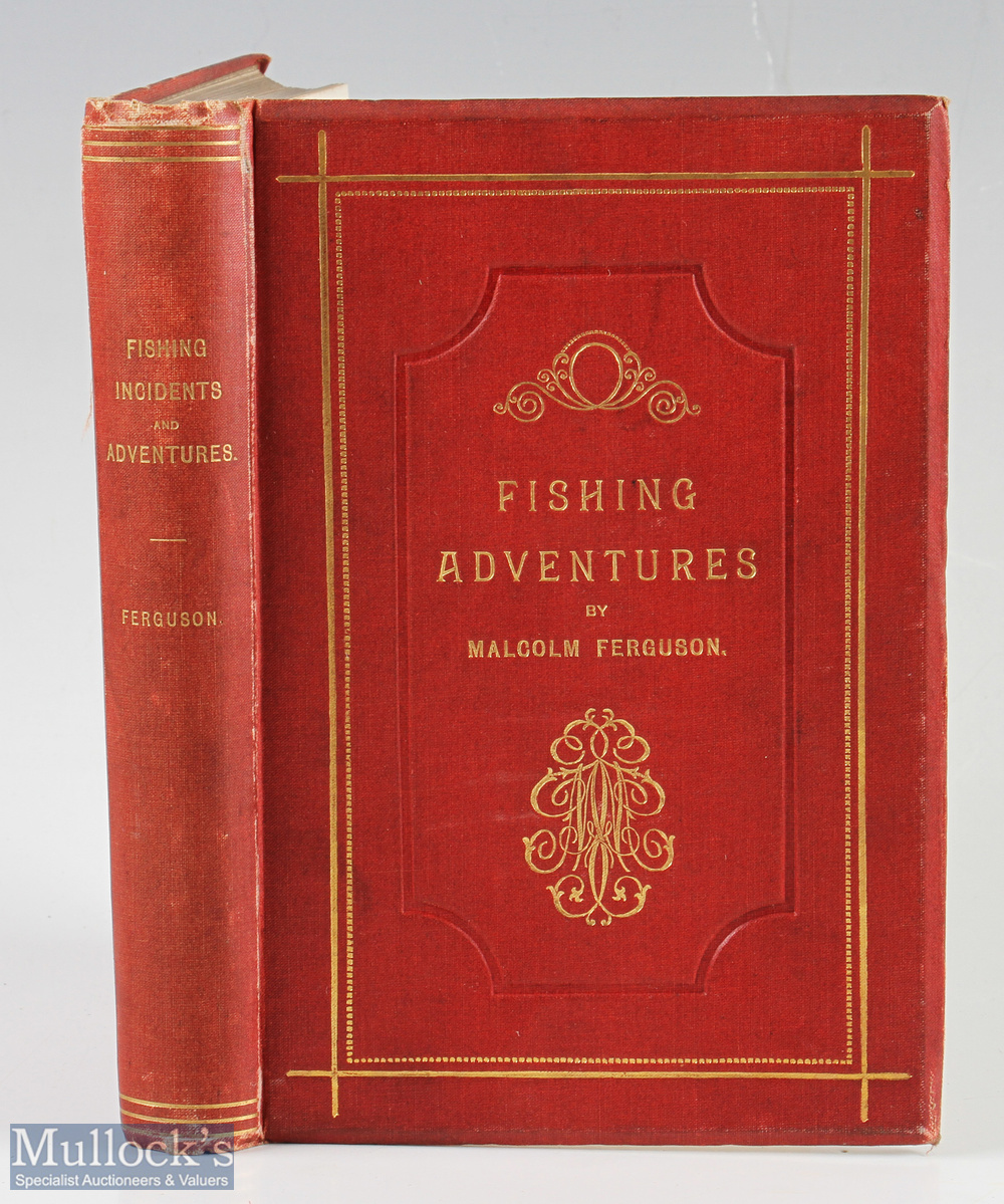 Ferguson, Malcolm – “Fishing Incidents and Adventures” 1893 1st edition, published by John Leng &