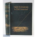 Hodgson, W Earl – “Trout Fishing” 1904 1st edition with coloured frontis and other coloured plates