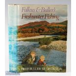 Falkus and Buller’s Freshwater Fishing – 1975 1st edition signed presented copy by Fred Buller