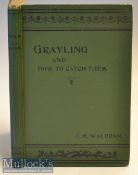 Fishing Book - Walbran, Francis M - “Grayling and How to Catch Them and Recollections of A