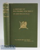 Hills, John Waller – A History of Fly Fishing for Trout, London 1921 (1st state with Errata slip),