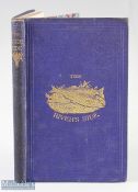 Roberts, Sir Randal – “The River’s Side” or The Trout and Grayling and how to take them, 1866 1st