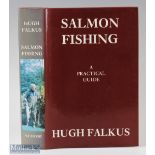 Falkus, Hugh – “Salmon Fishing a Practical Guide” 1984 1st edition, with 9 colour plates, photos and