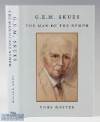 Hayter, Tony – “G. E. M. Skues the Man of the Nymph” signed by author to title page, 2013 1st