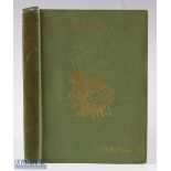 Dewar, George A. B. – “In Pursuit of the Trout” 1898 1st edition, published by J. M. Dent & Co, in