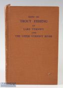 Threlfall, Richard E – “Notes on Trout Fishing in Lake Vyrnwy and The Upper Vyrnwy River” limited to